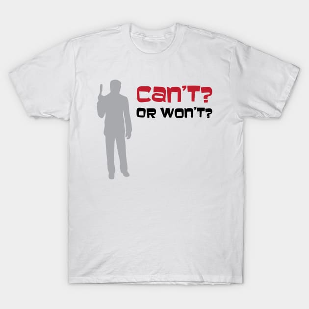 Can't or Won't T-Shirt by Venus Complete